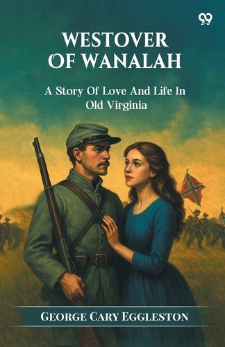 Cover image for Westover Of WanalahA Story Of Love And Life In Old Virginia (Edition1)