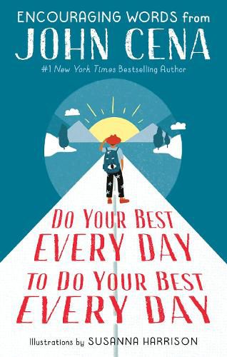Cover image for Do Your Best Every Day to Do Your Best Every Day: Encouraging Words from John Cena
