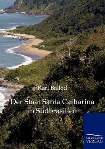 Cover image for Der Staat Santa Catharina in Sudbrasilien