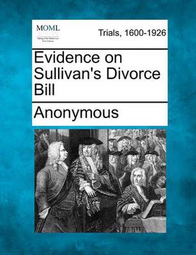 Cover image for Evidence on Sullivan's Divorce Bill