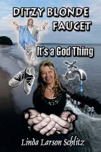 Cover image for Ditzy Blonde Faucet- It's a God Thing