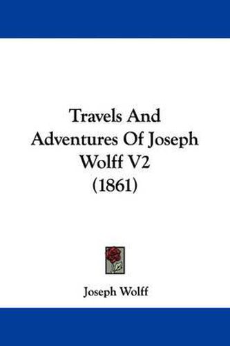 Cover image for Travels and Adventures of Joseph Wolff V2 (1861)