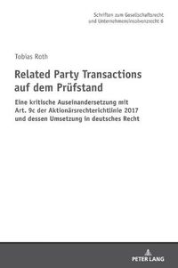 Cover image for Related Party Transactions Auf Dem Pruefstand: Eine Kritische Auseinandersetzung Mit Art. 9c Der Aktionaersrechterichtlinie 2017 Und Dessen Umsetzung in Deutsches Recht