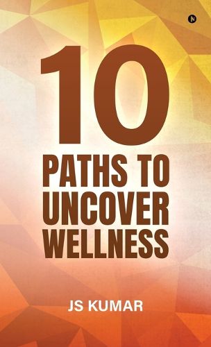 Cover image for 10 Paths to Uncover Wellness