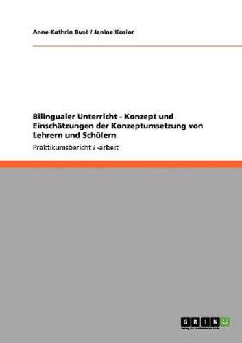 Cover image for Bilingualer Unterricht - Konzept und Einschatzungen der Konzeptumsetzung von Lehrern und Schulern