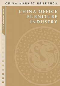 Cover image for China Office Furniture Industry: Market Research Reports