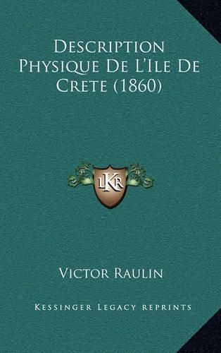 Cover image for Description Physique de L'Ile de Crete (1860)