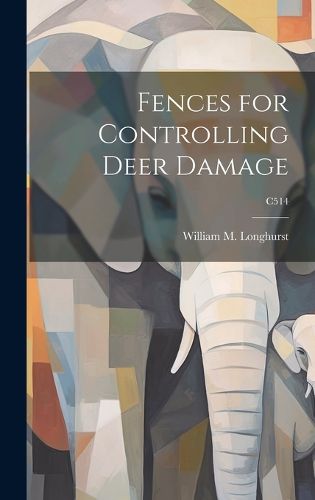 Cover image for Fences for Controlling Deer Damage; C514