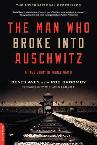 Cover image for The Man Who Broke Into Auschwitz