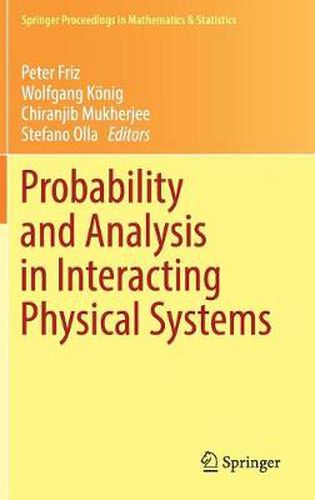 Cover image for Probability and Analysis in Interacting Physical Systems: In Honor of S.R.S. Varadhan, Berlin, August, 2016