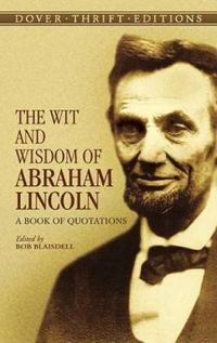 Cover image for The Wit and Wisdom of Abraham Lincoln: A Book of Quotations