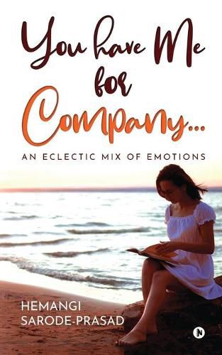 Cover image for You have Me for Company...: An Eclectic Mix of Emotions