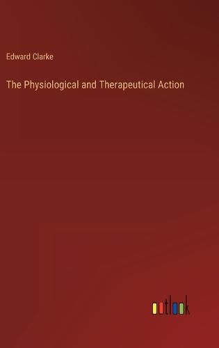 The Physiological and Therapeutical Action