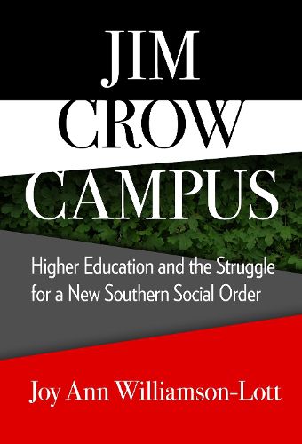 Cover image for Jim Crow Campus: Higher Education and the Struggle for a New Southern Social Order