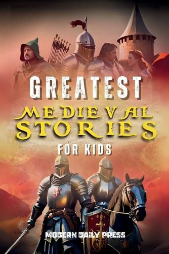 Cover image for Greatest Medieval Stories for Kids