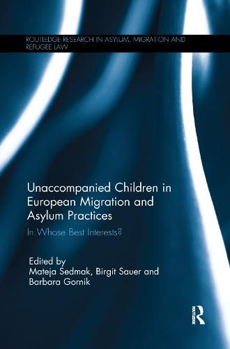 Cover image for Unaccompanied Children in European Migration and Asylum Practices: In Whose Best Interests?