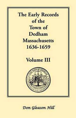 Cover image for The Early Records of the Town of Dedham, Massachusetts, 1636-1659