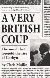 Cover image for A Very British Coup: The novel that foretold the rise of Corbyn