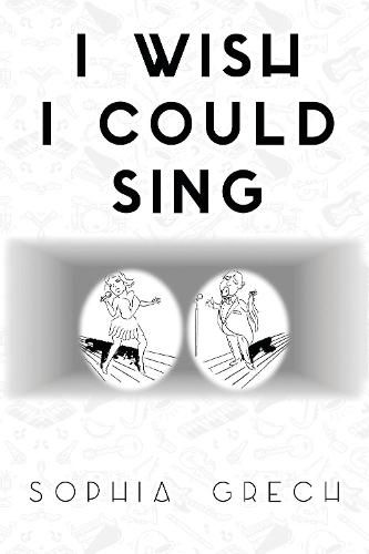 Cover image for I Wish I Could Sing