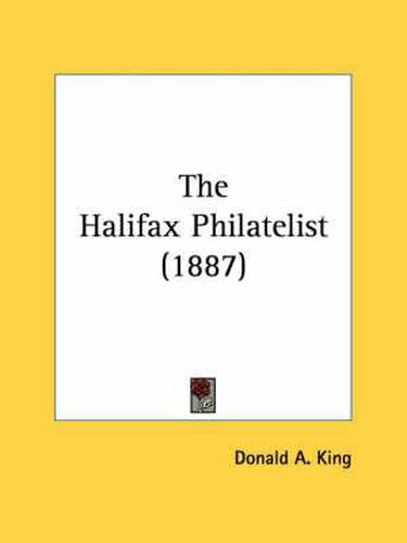 Cover image for The Halifax Philatelist (1887)