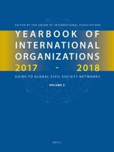 Cover image for Yearbook of International Organizations 2017-2018, Volume 3: Global Action Networks - A Subject Directory and Index