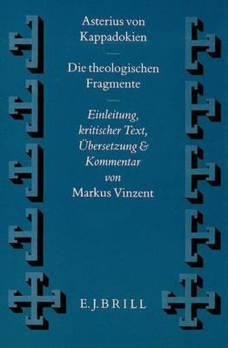 Die theologischen Fragmente: Einleitung, kritischer Text, UEbersetzung und Kommentar von M. Vinzent