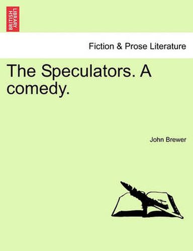 Cover image for The Speculators. a Comedy.