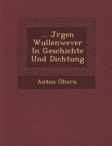 Cover image for ... J Rgen Wullenwever in Geschichte Und Dichtung