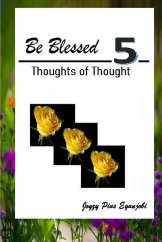 Cover image for BE BLESSED 5: THOUGHTS OF THOUGHT