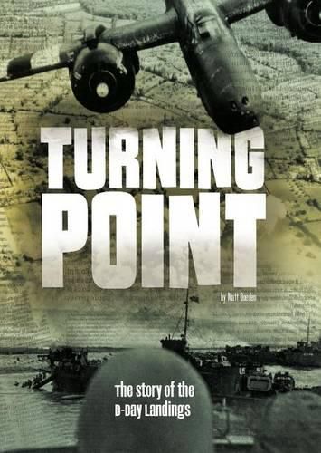 Cover image for Turning Point: The Story of the D-Day Landings: The Story of the D-Day Landings