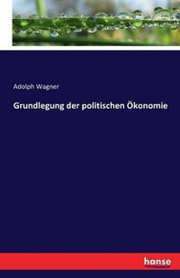 Cover image for Grundlegung der politischen OEkonomie