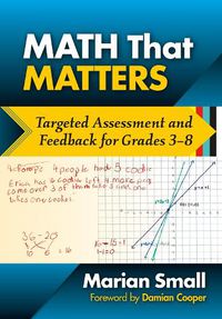 Cover image for Math That Matters: Targeted Assessment and Feedback for Grades 3-8