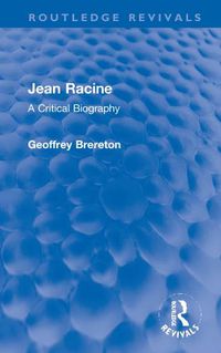 Cover image for Jean Racine: A Critical Biography