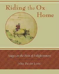 Cover image for Riding the Ox Home: Stages on the Path of Enlightenment