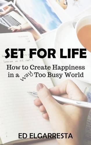 Cover image for Set For Life: How to Create Happiness in a Way Too Busy World