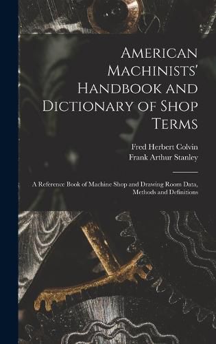 American Machinists' Handbook and Dictionary of Shop Terms