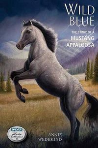 Cover image for Wild Blue: The Story of a Mustang Appaloosa