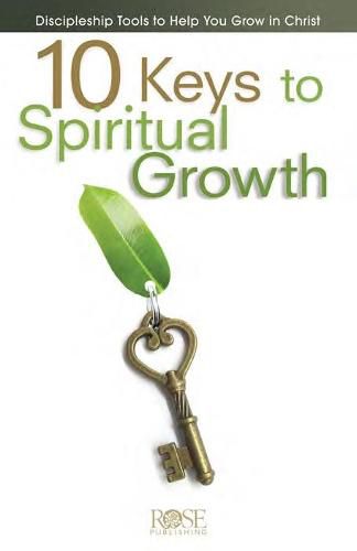 Cover image for 10 Keys To Spiritual Growth: Discipleship Tools to Help You Grow in Christ