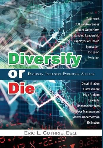 Cover image for Diversify or Die: Diversity. Inclusion. Evolution. Success.