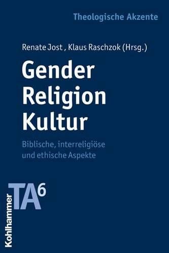 Cover image for Gender - Religion - Kultur: Biblische, Interreligiose Und Ethische Aspekte