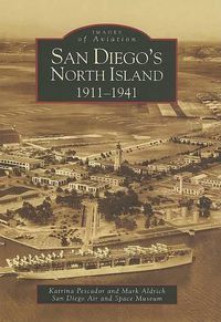 Cover image for San Diego's North Island: 1911-1941