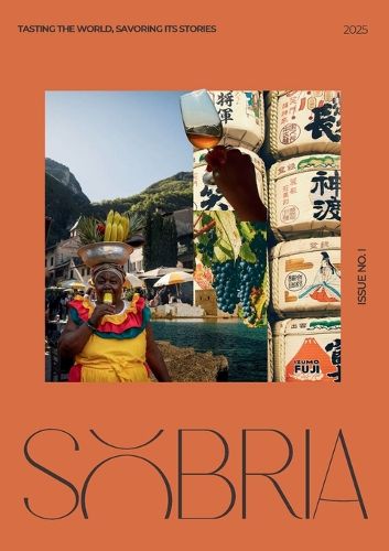 Cover image for Sobria Tasting the World, Savoring Its Stories