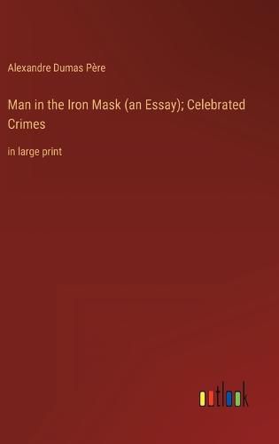 Cover image for Man in the Iron Mask (an Essay); Celebrated Crimes