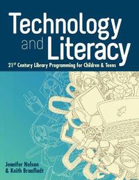 Cover image for Technology and Literacy: 21st Century Library Programming for Children and Teens