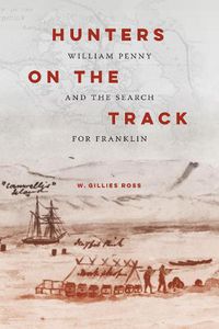 Cover image for Hunters on the Track: William Penny and the Search for Franklin