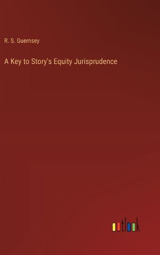 Cover image for A Key to Story's Equity Jurisprudence