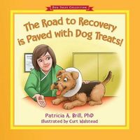 Cover image for The Road to Recovery is Paved with Dog Treats!