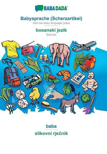 Cover image for BABADADA, Babysprache (Scherzartikel) - bosanski jezik, baba - slikovni rje&#269;nik: German baby language (joke) - Bosnian, visual dictionary