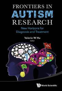 Cover image for Frontiers In Autism Research: New Horizons For Diagnosis And Treatment