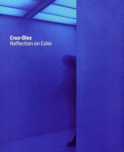Cover image for Carlos Cruz-Diez: Reflection on Color